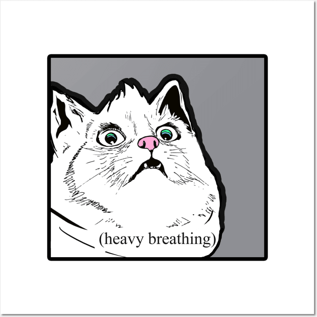 Heavy Breathing Cat Meme Wall Art by Barnyardy